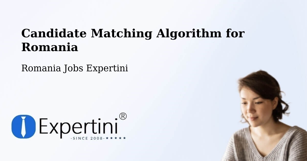 Candidate Matching Algorithm Overview – Comuna Ianca - Romania Jobs Expertini