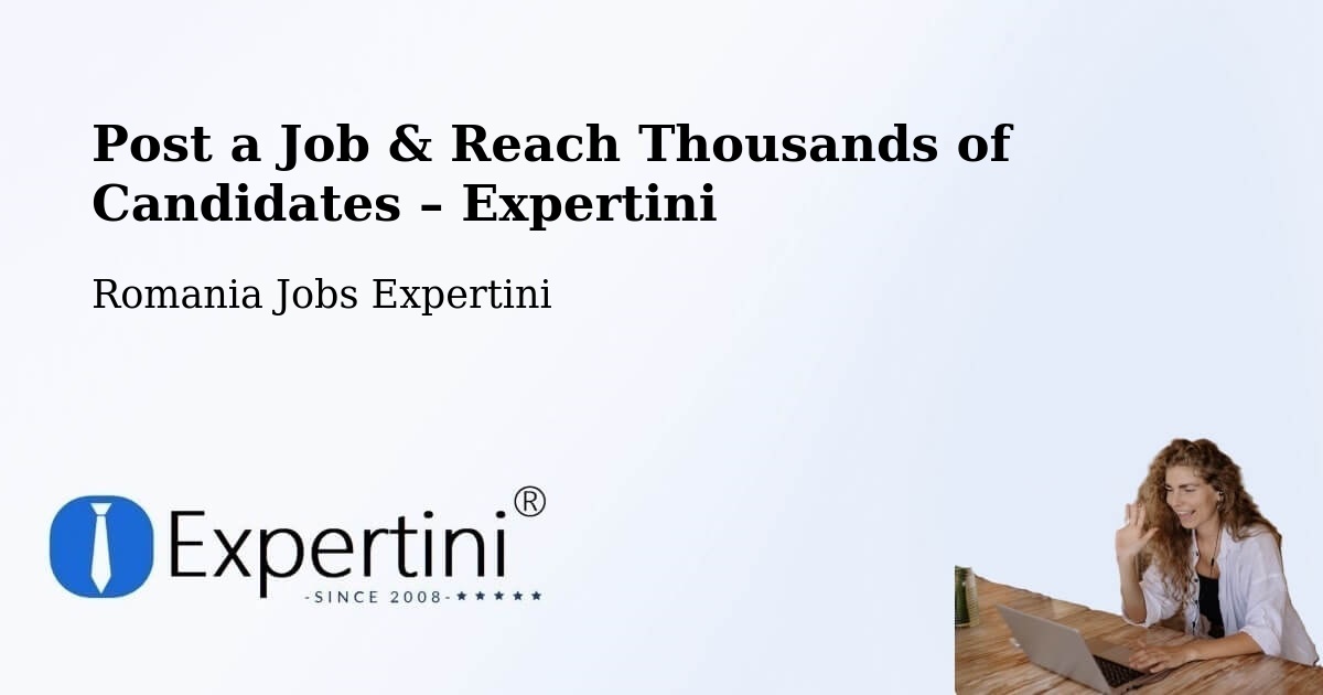 Post a Job in Comuna Ianca – Hire the Right Talent - Comuna Ianca, Romania Jobs Expertini