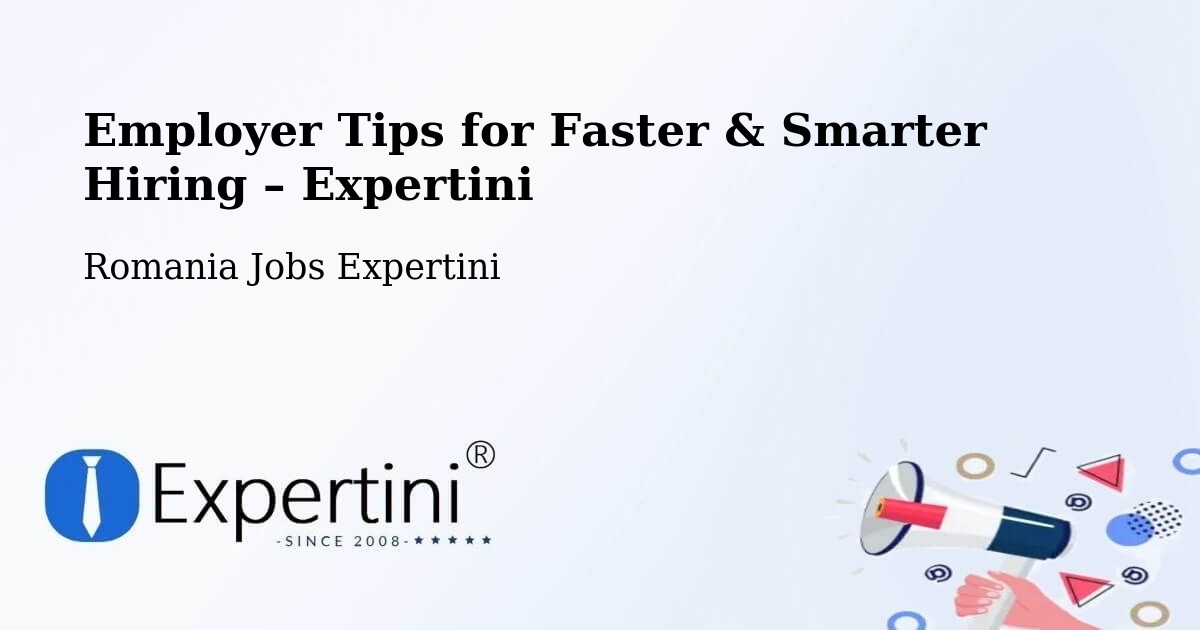 Employer Tips for Hiring & Recruitment – Comuna Ianca - Comuna Ianca, Romania Jobs Expertini