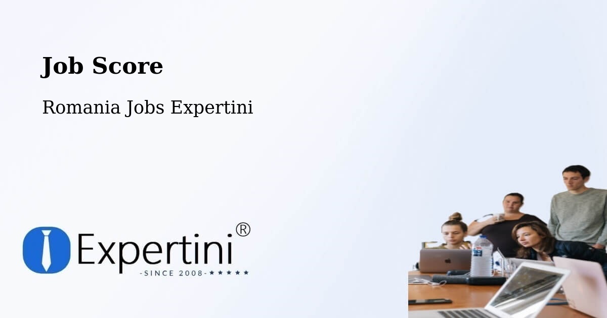 Job Score & Job Description Score Tool – Comuna Ianca - Romania Jobs Expertini
